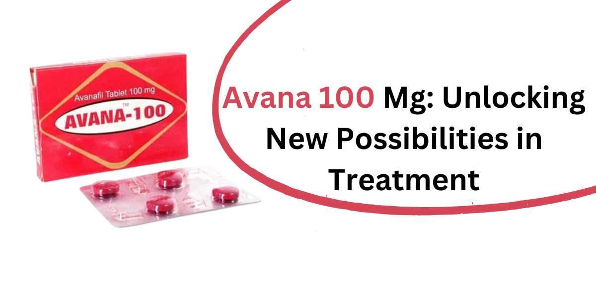 Avana 100 Mg: Unlocking New Possibilities in Treatment