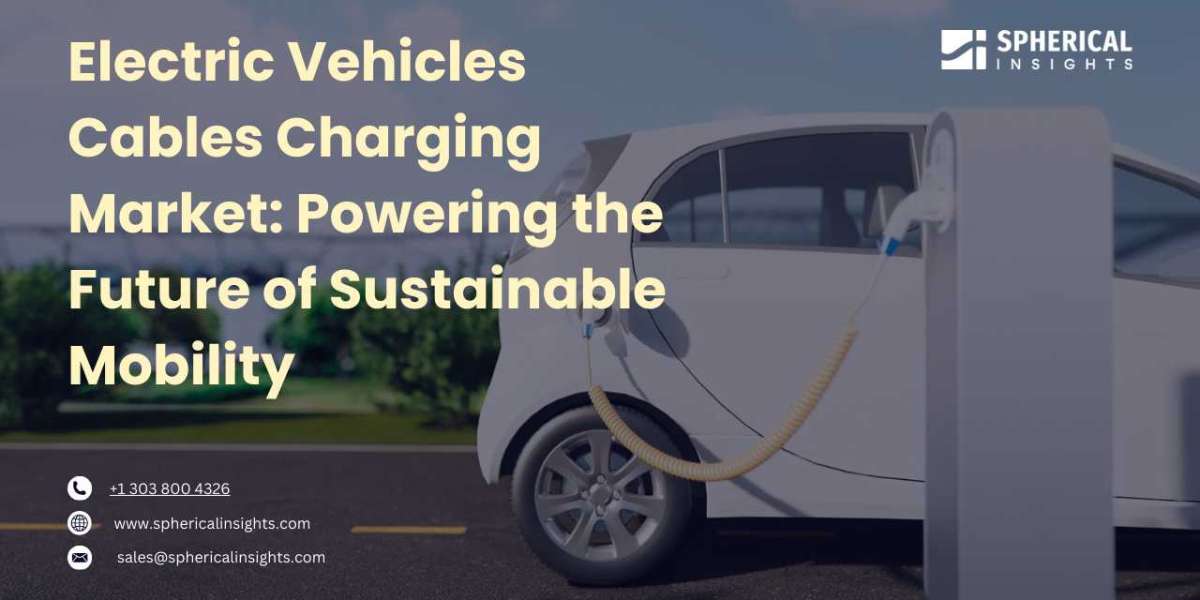 Electric Vehicles Cables Charging Market: Powering the Future of Sustainable Mobility