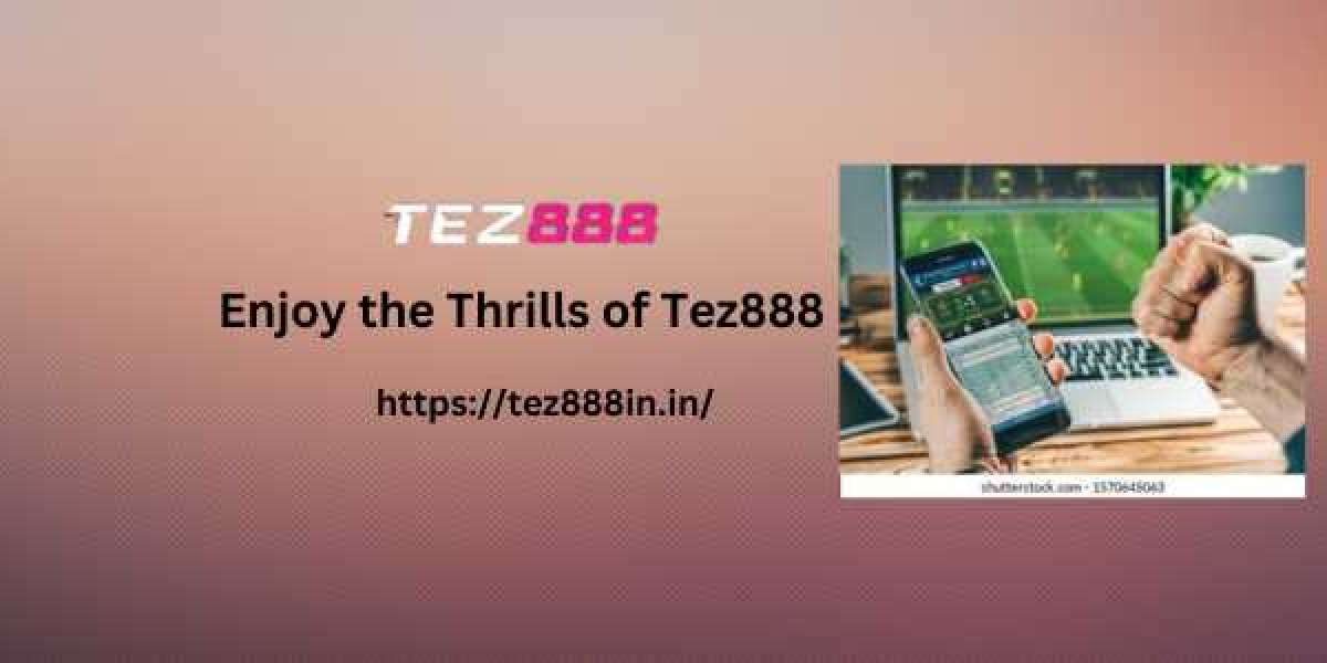 Enjoy the Thrills of Tez888: Best Place to Wager Your Bets